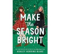 Make the season bright Ashley Herring Blake (Auteur)