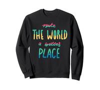 Make The World a Better Place Lettrage Positif à la Main Sweatshirt