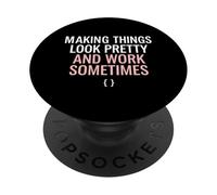 Make Things Look Pretty Frontend UI Developer Web Coder PopSockets PopGrip Adhésif