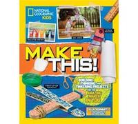 Make This by National Geographic Kids Unknown (Auteur)