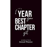 Make This Year Your Best Chapter Yet.: Undated Annual Planner