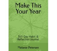 Make This Your Year: 365-Day Habit & Reflection Journal