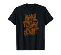 Make Today Count Graffiti Motivational Art Design T-Shirt