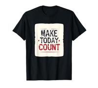 Make Today Count Logo pour un grand attrait T-Shirt