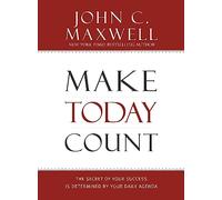 Make Today Count John C. Maxwell (Auteur)