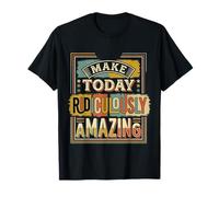 Make Today Ridiculously Amazing État d'esprit ||- T-Shirt