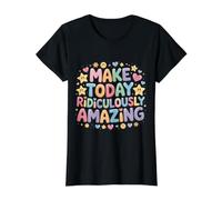 Make Today Ridiculously Amazing État d'esprit - T-Shirt Graphique avec Valeur