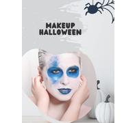 Make-up Halloween: Cahier à compléter pour Femme Ado et Adulte | Idée Cadeau Beauté pour se Maquiller comme une Pro: entrainement maquillage ... élégamment arrangées pour 50 maquillages