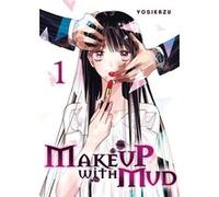 Make up with mud - Tome 01 Yosikazu (Auteur), Yosikazu (Illustration), Yosikazu (Scénario)