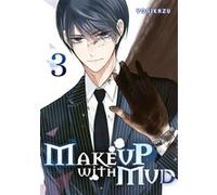 Make up with mud - Tome 03 Yosikazu (Auteur), Yosikazu (Illustration), Yosikazu (Scénario)