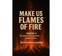 Make Us Flames of Fire