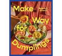 Make Way for Dumplings Totally Achievable Recipes for Anytime Meals - Margaret Li - W. w. norton & company - ebook (ePub) - Livre