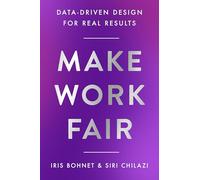 Make Work Fair: Data-Driven Design for Real Results