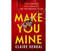 Make You Mine - Claire Kendal - Hemlock Press - ebook (ePub) - Livre