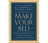 Fais ton lit – De petites choses qui peuvent changer votre vie... et peut-être le monde