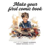Make Your First Comic Book: a DIY skill-building Activity Journal / write-and-draw Creative Notebook for Ages 5-105