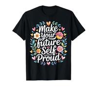 Make Your Future Self Proud Reminder Progress Journey - T-Shirt Graphique avec Valeur, Homme, Noir, M