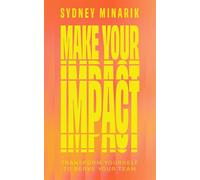 Make Your Impact Transform Yourself to Serve Your Team - Sydney Minarik - Streamline Books - ebook (ePub) - Livre