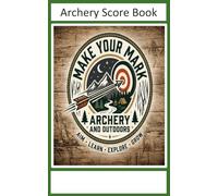 Make Your Mark Archery and Outdoors Score Book