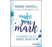 Make Your Mark by Margie Warrell Margie Warrell (Auteur)