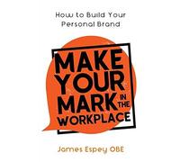 Make Your Mark In The Workplace