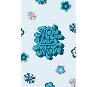 Make Your Move - A Retro Floral Journal in Cool Blues for Quiet Confidence and Bold Steps