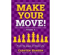 Make Your Move - Volume 3: From the pages of Chess Life