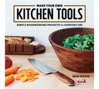 Make Your Own Kitchen Tools by David Picciuto David Picciuto (Auteur)