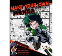 Make Your Own Manga: An interactive drawing book with tips, guides, step-by-step instructions, blank panel templates and more