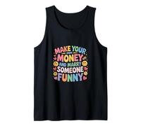 Make Your Own Money and Marry Someone Funny - Débardeur