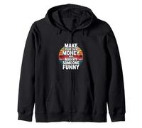 Make Your Own Money And Marry Someone Funny Sweat à Capuche