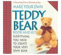 Make Your Own Teddy Bear, A Running Press Miniature Kit Alicia Merrett (Auteur)