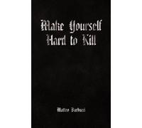 Make Yourself Hard to Kill - Matteo Barbucci - Ace of Swords Publishing - ebook (ePub) - Livre