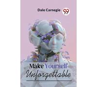 Make Yourself Unforgettable