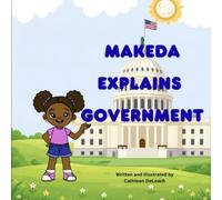 Makeda Explains Government: How local, state and federal governments work