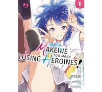 Makeine. Too many losing heroines (Vol. 1)