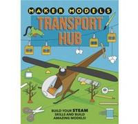 Maker Models Transport Hub by Anna Claybourne Anna Claybourne (Auteur)