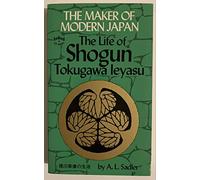 Maker of Modern Japan: The Life of Tokugawa Ieyasu