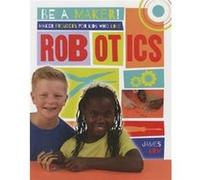 Maker Projects for Kids Who Love Robotics by James Bow Inconnu (Auteur)