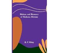Makers And Romance Of Alabama History
