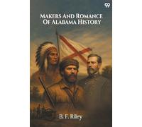 Makers And Romance Of Alabama History