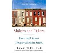 Makers and Takers: How Wall Street Destroyed Main Street - [Livre en VO] Rana Foroohar (Auteur)
