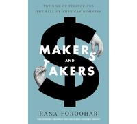 Makers and Takers: The Rise of Finance and the Fall of American Business