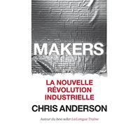 Makers : La nouvelle révolution industrielle