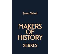 Makers of History: Xerxes