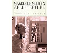 Makers of Modern Architecture, Volume II: From Le Corbusier to Rem Koolhaas
