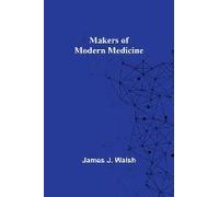 Makers Of Modern Medicine
