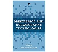 Makerspace And Collaborative Technologies