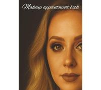 Makeup Appointment Book: Undated Daily Planner for Makeup Artists, Daily Hourly Planner, 4 columns, LARGE 7" x 10", 350 pages, Salon Notebook Organizer for Scheduling Appointments