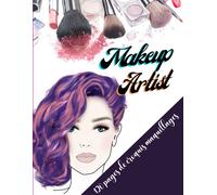 Makeup Artist: 120 Pages De Croquis Maquillage / Fiches Pratiques De Maquillage Avec Modèles De Visages Vierges Pour Les Professionnels Et Les Débutants